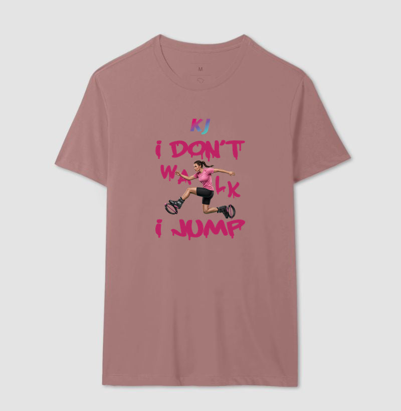 Camiseta Premium Algodão | I don't Walk I Jump