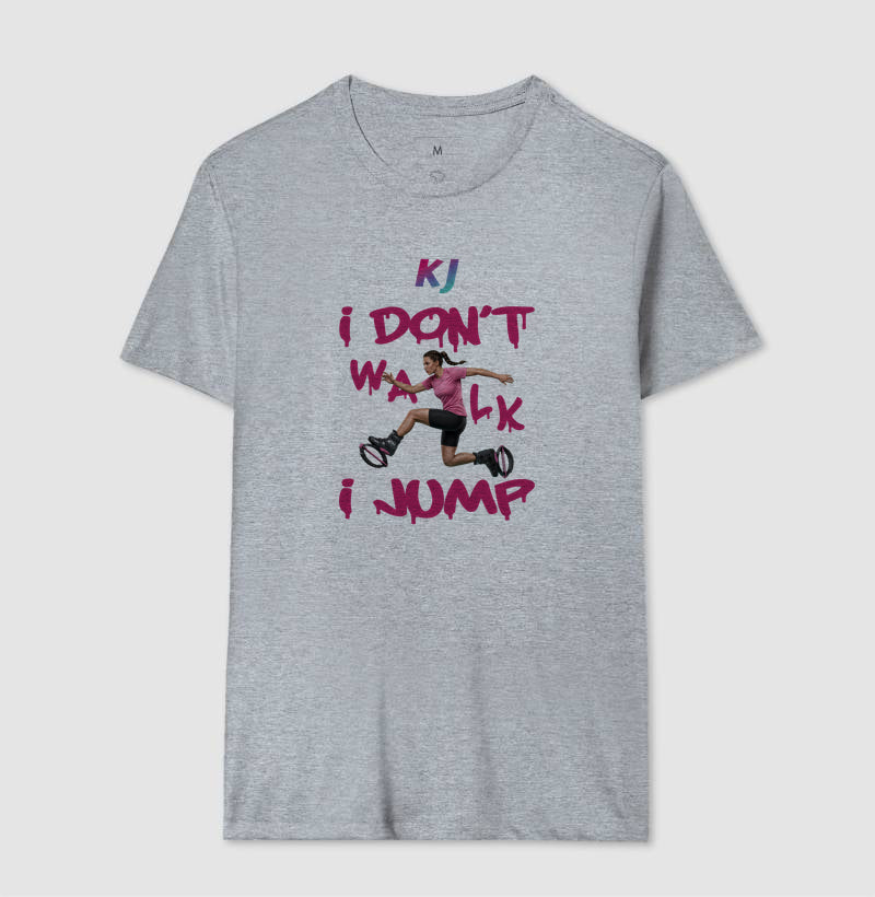 Camiseta Premium Algodão | I don't Walk I Jump