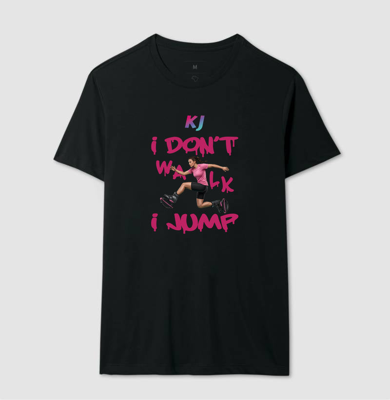 Camiseta Premium Algodão | I don't Walk I Jump