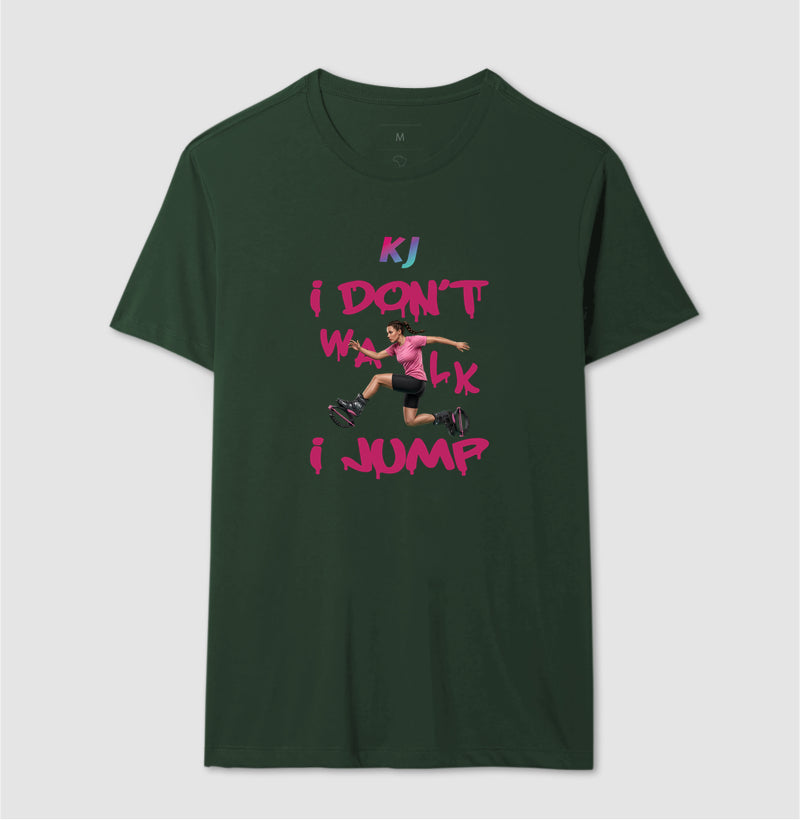 Camiseta Premium Algodão | I don't Walk I Jump