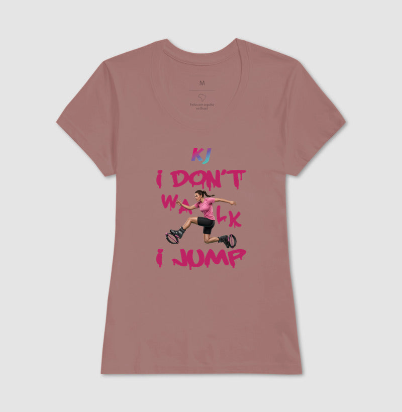 Camiseta Premium Algodão | I don't Walk I Jump