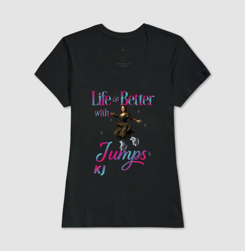 Camiseta Premium Algodão | Life is Better with Jumps