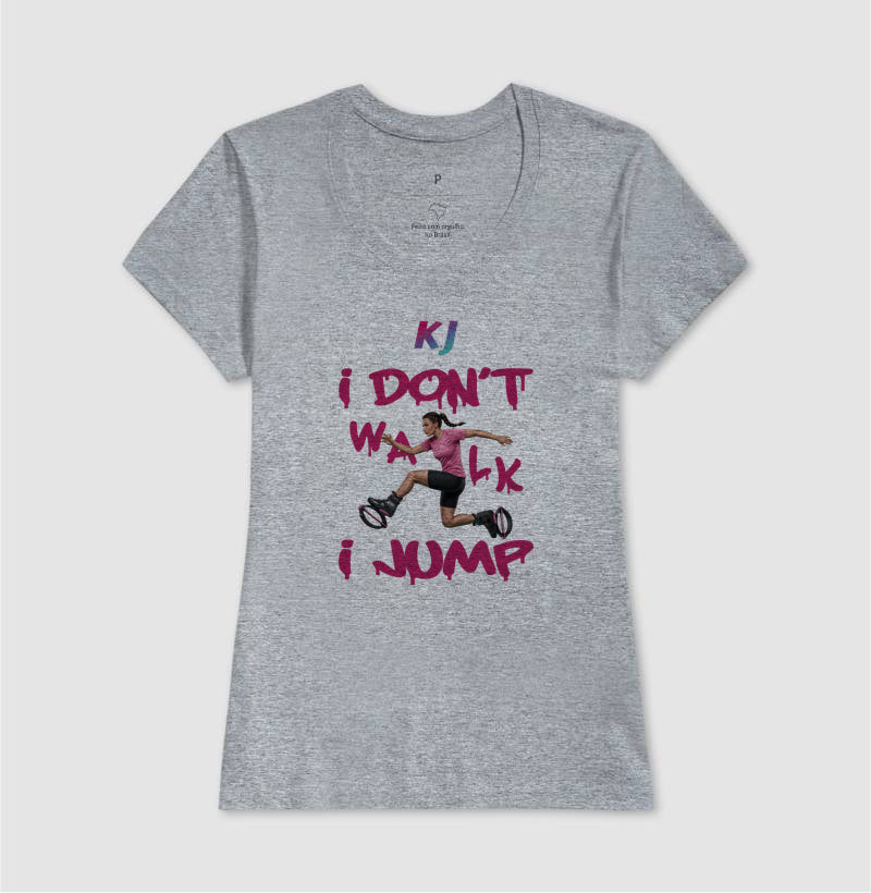Camiseta Premium Algodão | I don't Walk I Jump