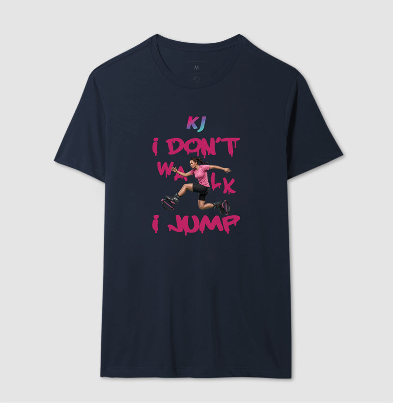 Camiseta Premium Algodão | I don't Walk I Jump