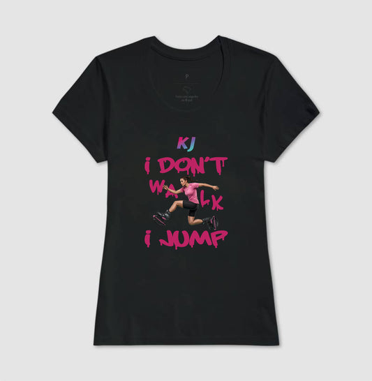 Camiseta Premium Algodão | I don't Walk I Jump