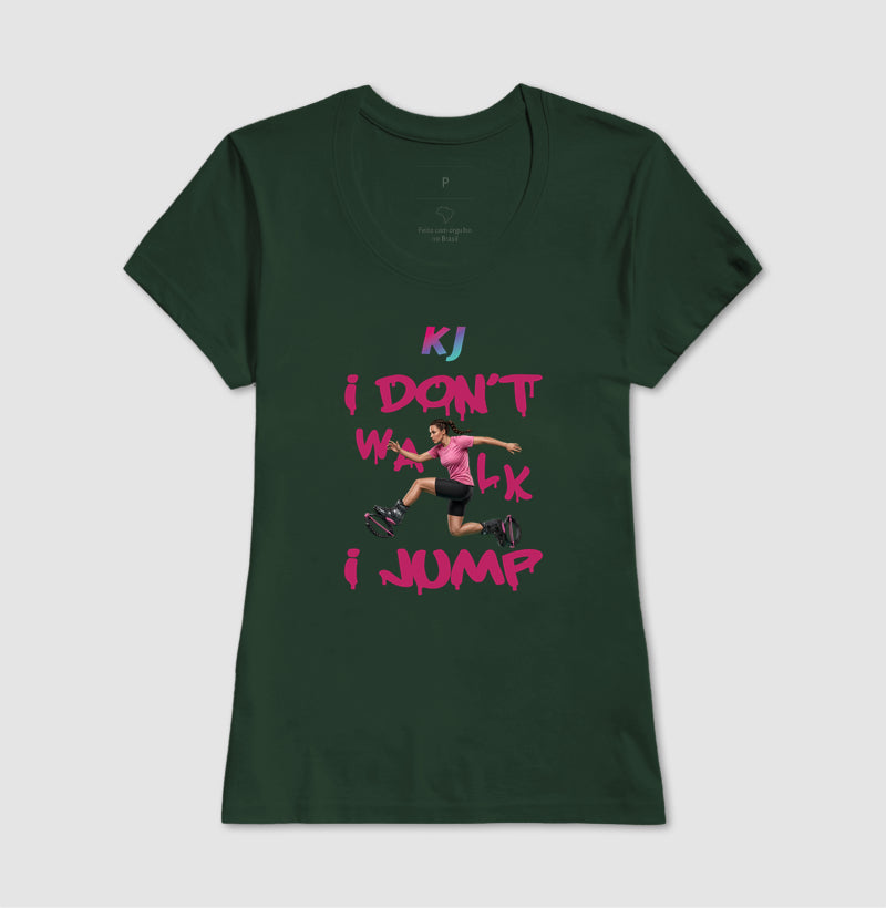 Camiseta Premium Algodão | I don't Walk I Jump